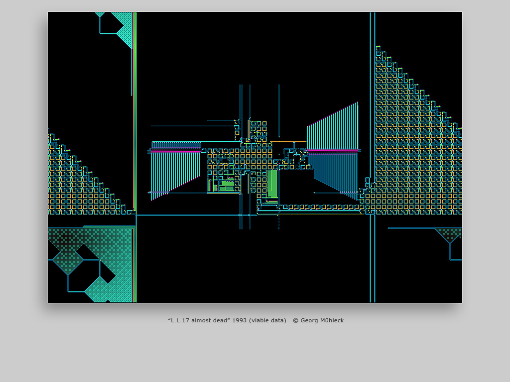 “L.L.17 almost dead” 1993 (viable data)   © Georg Mühleck