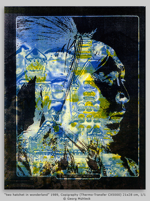 “two hatchet in wonderland” 1989, Copigraphy (Thermo-Transfer CX5000) 21x28 cm, 1/1