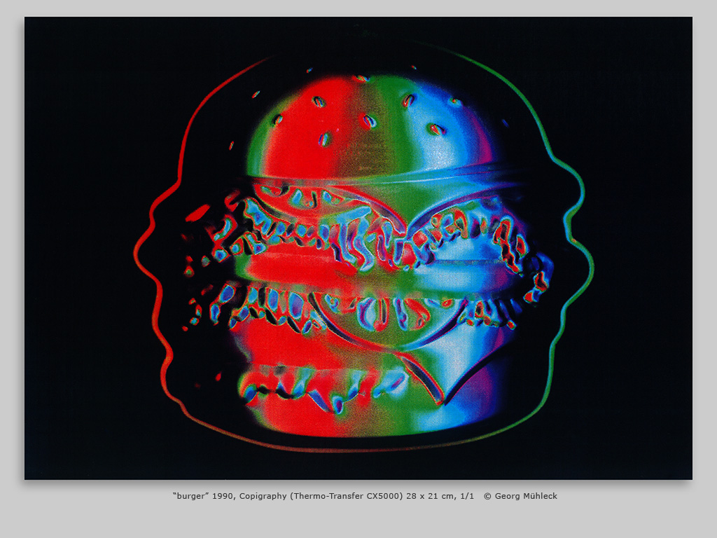 “burger” 1990, Copigraphy (Thermo-Transfer CX5000) 28 x 21 cm, 1/1